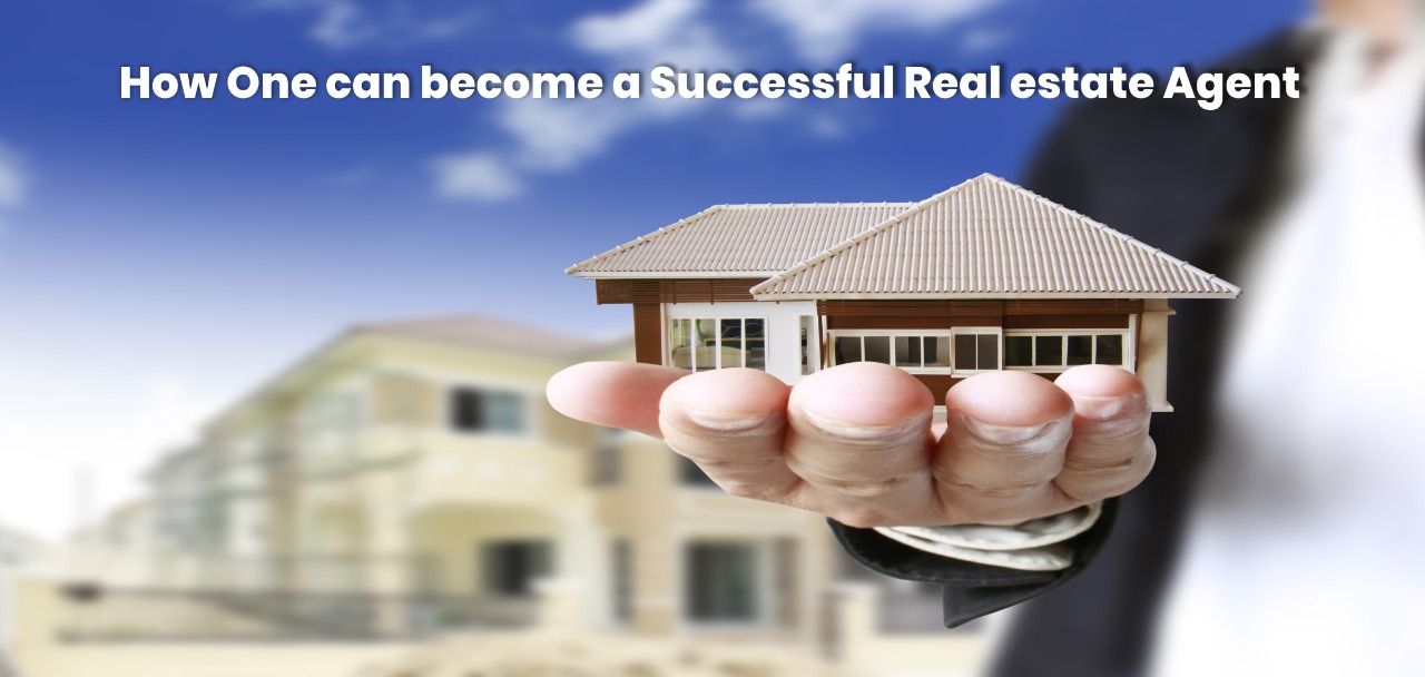 How one can become a Successful Real estate Agent
