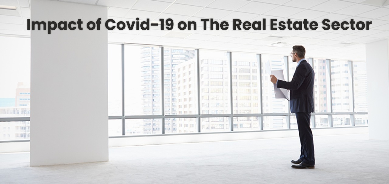 Impact of Covid-19 on The Real Estate Sector