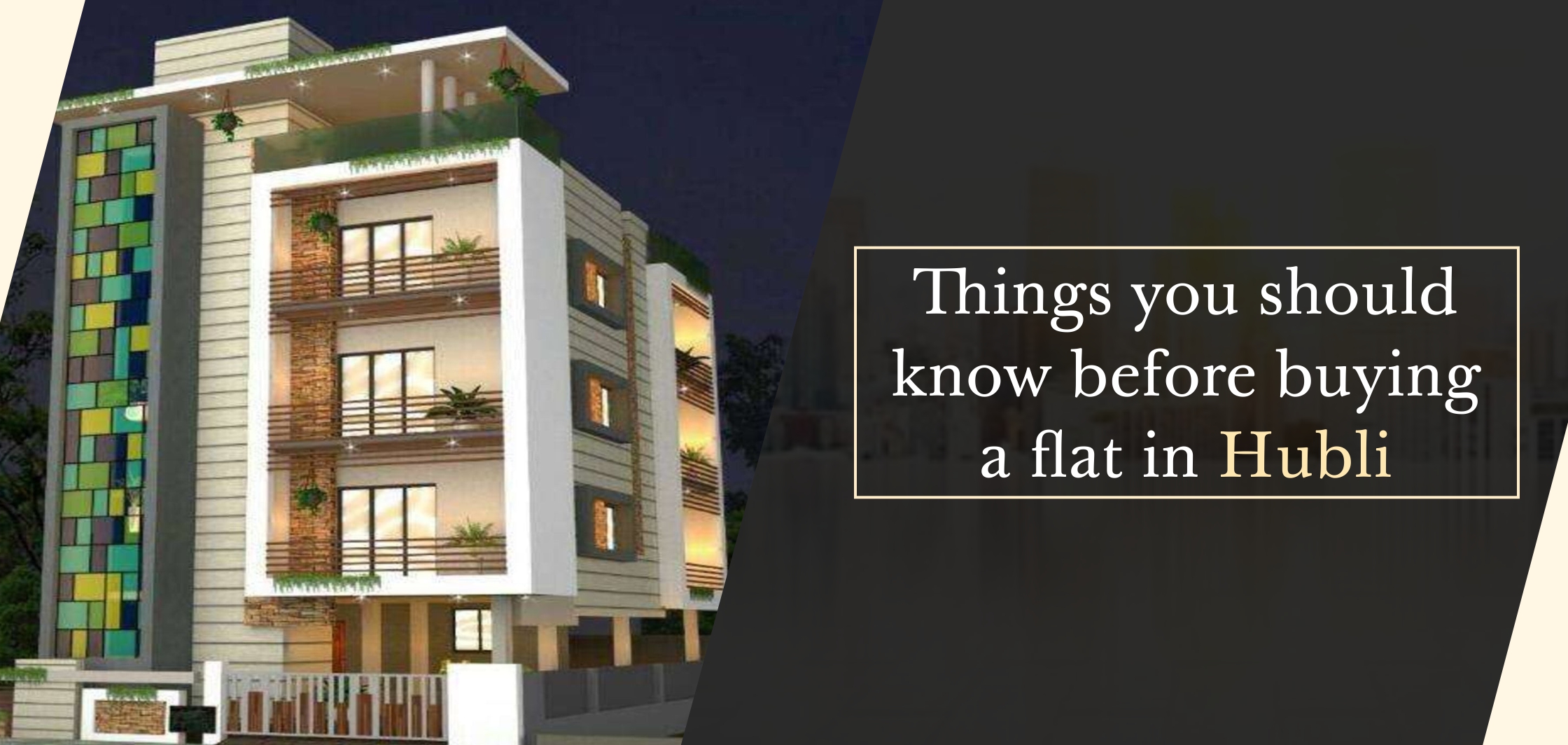 Things you should know before buying a flat in hubli